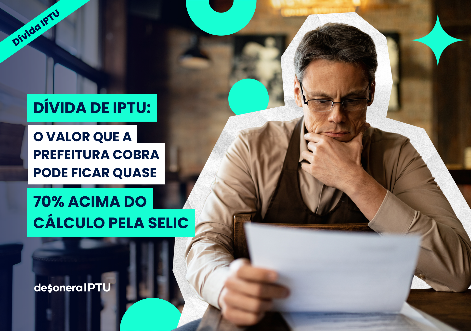 Imagem de um homem caucasiano de cabelos escuros e óculos vestindo uma camisa bege olhando pensativo para uma conta. Na imagem tem o texto: Dívida de IPTU: o Valor que a Prefeitura Cobra Pode Ficar Quase 70% Acima do Cálculo pela SELIC.